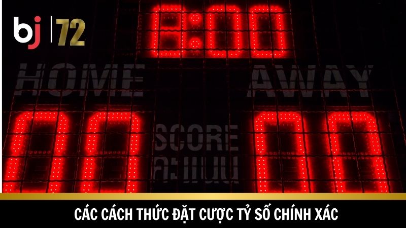 Có nhiều cách đặt cược kèo tỷ số