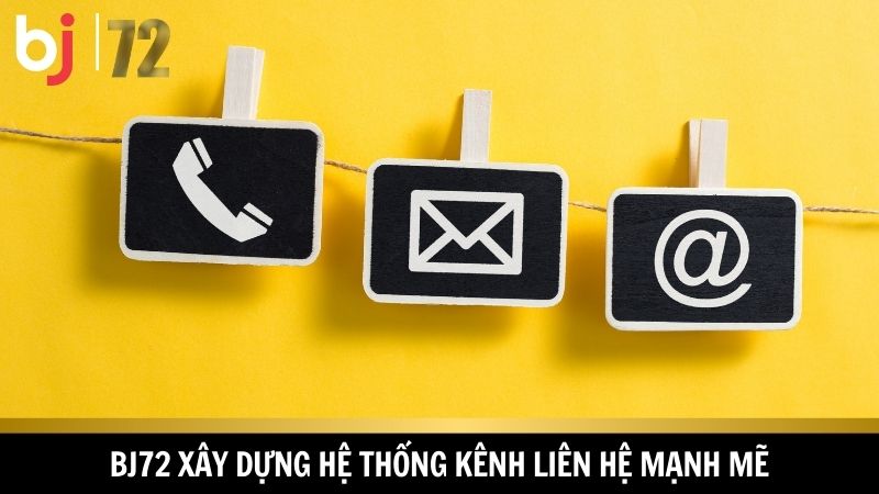 Hệ thống kênh liên hệ BJ72 đa dạng
